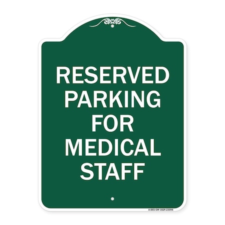 Reserved Parking For Medical Staff, Green & White Aluminum Architectural Sign